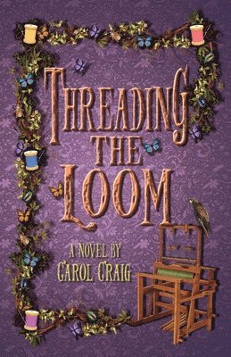Carol L Craig, Sara Rolat - Threading the Loom, Häftad