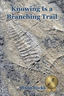 Alison Hicks - Knowing Is a Branching Trail, Häftad