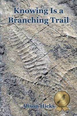 Knowing Is a Branching Trail 1