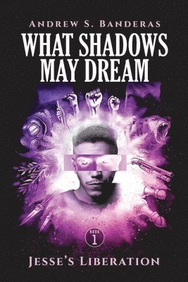 What Shadows May Dream 1