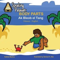 bokomslag Speaking Palauan: Book of Body Parts- Ak Bleob el Tang