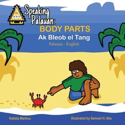 Speaking Palauan: Book of Body Parts- Ak Bleob el Tang 1
