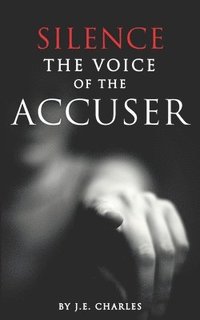 bokomslag Silence the Voice of the Accuser
