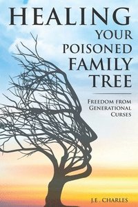 bokomslag Healing Your Poisioned Family Tree