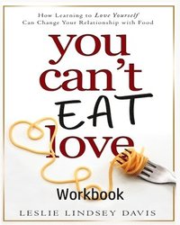 bokomslag You Can't Eat Love Workbook