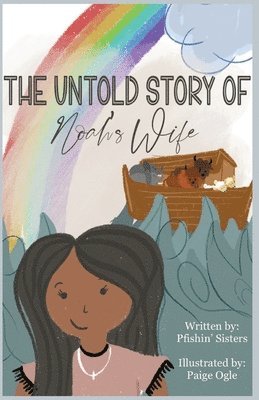 The Untold Story of Noah's Wife 1