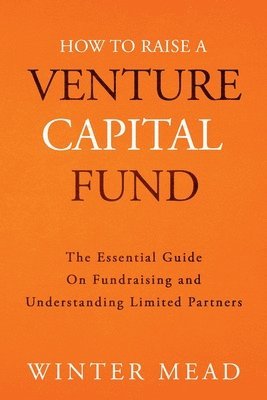 How To Raise A Venture Capital Fund 1