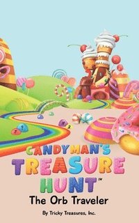 bokomslag The Candyman's Treasure Hunt: The Orb Traveler
