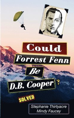 Stephanie Thirtyacre, Mindy Fausey - Could Forest Fenn Be D.B. Cooper?, Häftad