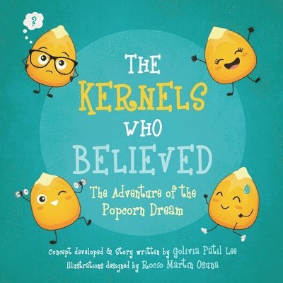 The Kernels Who Believed: The Adventure of the Popcorn Dream 1