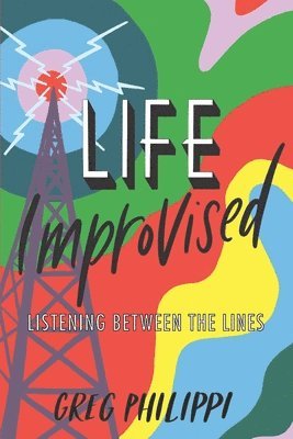 Life Improvised: Listening Between the Lines 1