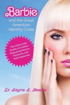 bokomslag Barbie and the Great American Identity Crisis