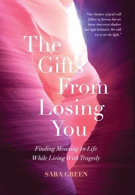 Sara Green - Gifts From Losing You, Inbunden