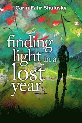 bokomslag Finding Light in a Lost Year