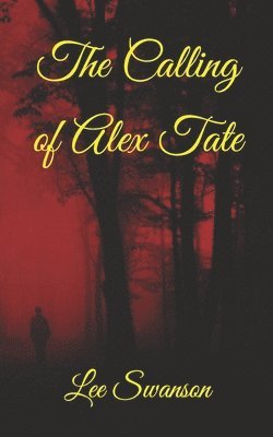 Lee Swanson - Calling of Alex Tate, Häftad