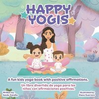 bokomslag Happy Yogis: A fun kids yoga book with positive affirmations (Bilingual Edition)