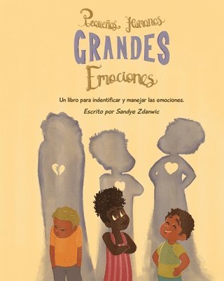 bokomslag Pequeños Humanos, Grandes Emociones: Un libro para identificar y manejar las emociones.