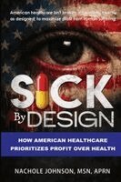 Nachole Johnson - Sick By Design, Häftad. Tillgänglighet: Lägg i varukorg