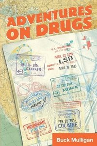 bokomslag Adventures on Drugs: A Sober Irishman, Six Countries, Six Drugs