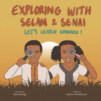 Exploring with Selam & Senai 1