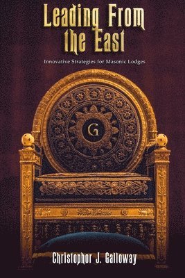 Leading From the East: Innovative Strategies for Masonic Lodges 1