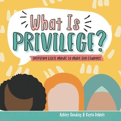 Kayla Dewalt, Ashley Gooding, Kayla DeWalt - What is Privilege?, Häftad