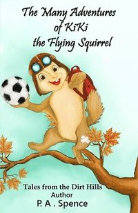 bokomslag The Many Adventures of Kiki the Flying Squirrel