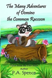 bokomslag The Many Adventures of Domino the Common Raccoon