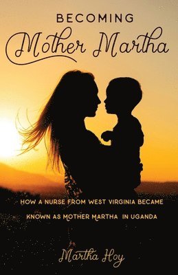 Becoming Mother Martha 1