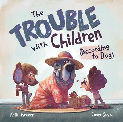 The Trouble with Children (According to Dog) 1