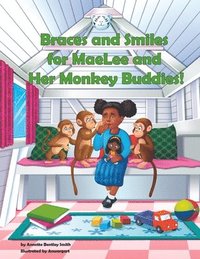 bokomslag Braces and Smiles for MaeLee and Her Monkey Buddies