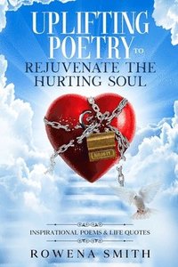 bokomslag Uplifting Poetry to Rejuvenate the Hurting Soul