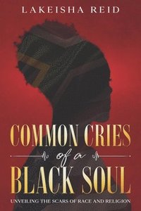 bokomslag Common Cries of A Black Soul
