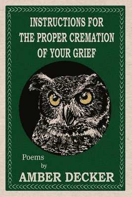 Instructions for the Proper Cremation of Your Grief 1