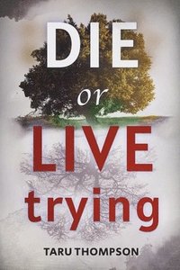 bokomslag Die or Live Trying