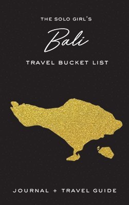 Solo Girl's Bali Travel Bucket List - Journal and Travel Guide