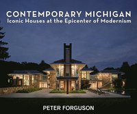 bokomslag Contemporary Michigan: Iconic Houses at the Epicenter of Modernism