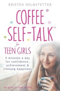 bokomslag Coffee Self-Talk for Teen Girls