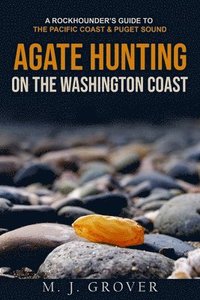 bokomslag Agate Hunting on the Washington Coast