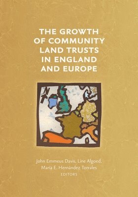 John Emmeus Davis, Line Algoed, María E Hernández -Torrales - Growth of Community Land Trusts in England and Europe, Häftad