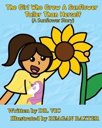 bokomslag The Girl Who Grew a Sunflower Taller Than Herself