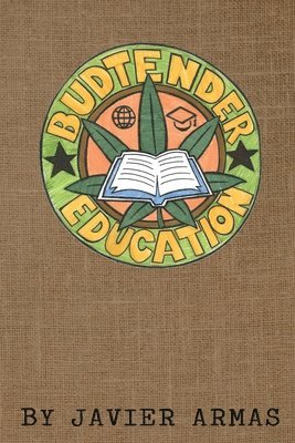 bokomslag Budtender Education: Cannabis Education for Budtenders from an Oakland Equity Perspective.