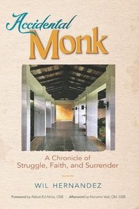 bokomslag Accidental Monk: A Chronicle of Struggle, Faith, and Surrender