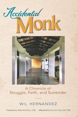 bokomslag Accidental Monk: A Chronicle of Struggle, Faith, and Surrender