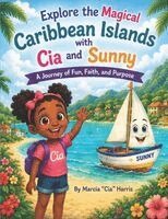Marcia Cia Harris - Explore the Magical Caribbean Islands with Cia and Sunny, Häftad