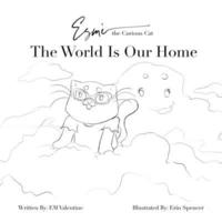 bokomslag Esmè the Curious Cat The World Is Our Home: Color Your Own Adventure: The