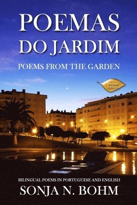 Sonja N Bohm, Sonja N. Bohm - Poemas do Jardim / Poems from the Garden (Revised Edition), Häftad