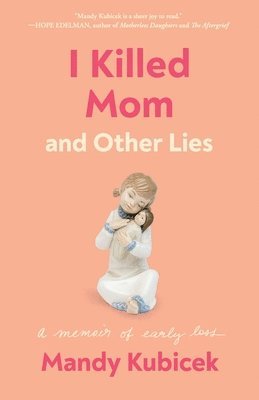 bokomslag I Killed Mom and Other Lies