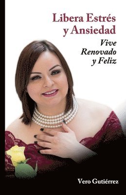 Vero Gutierrez - Libera Estrés y Ansiedad, Häftad