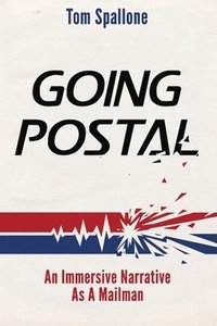bokomslag Going Postal: An Immersive Narrative as a Mailman
